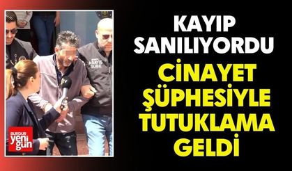 Kayıp Sanılıyordu, Cinayet Şüphesiyle Tutuklama Geldi