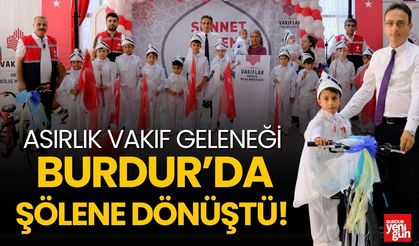 Asırlık Vakıf Geleneği Burdur’da Şölene Dönüştü!
