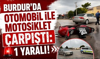 BURDUR'DA OTOMOBİL İLE MOTOSİKLET ÇARPIŞTI: 1 YARALI