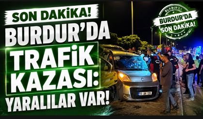 Son Dakika! Burdur'da Trafik Kazası: Yaralılar Var!
