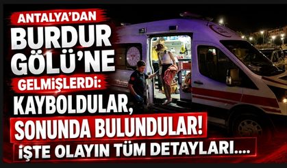 Antalya’dan Burdur Gölü’ne Gelmişlerdi: Kayboldular, Sonunda Bulundular!