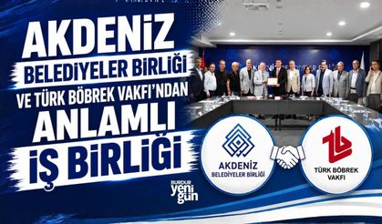 Akdeniz Belediyeler Birliği ve Türk Böbrek Vakfı'ndan anlamlı iş birliği