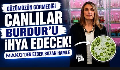 Gözümüzün Görmediği Canlılar Burdur’u İhya Edecek!