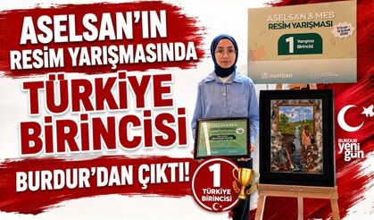 ASELSAN’IN RESİM YARIŞMASINDA TÜRKİYE BİRİNCİSİ BURDUR’DAN ÇIKTI!