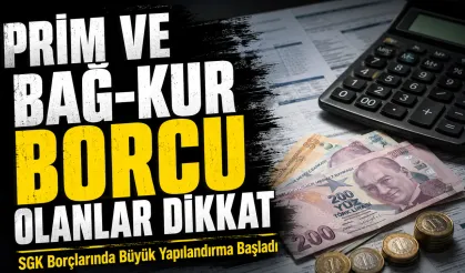 Prim ve Bağ-Kur Borcu Olanlar Dikkat: SGK Borçlarında Büyük Yapılandırma Başladı