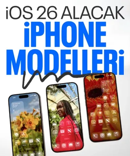 iOS 26 güncellemesi alacak iPhone modelleri: 3 model listede yok