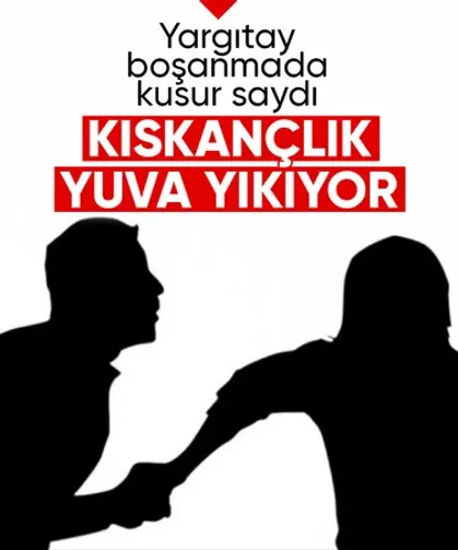 Yargıtay, aşırı kıskançlığı ve nikahta sahte takı takmayı boşanmada kusur saydı