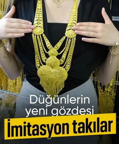 Düğünlerin yeni gözdesi: İmitasyon takılar