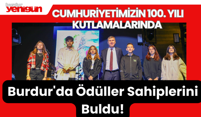 Cumhuriyetimizin 100. Yılı'nda Burdur'da Ödüller Sahiplerini Buldu!