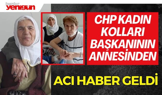 CHP Burdur Kadın Kolları Başkanı Zinet Gezer'in acı günü