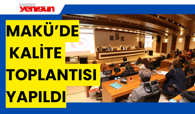 MAKÜ’DE KALİTE TOPLANTISI GERÇEKLEŞTİRİLDİ