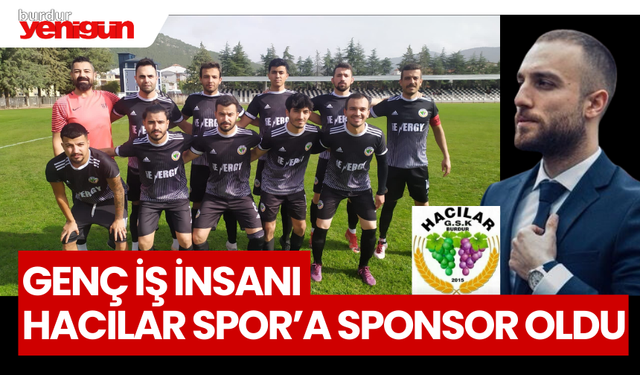 Genç iş insanı, Hacılar Spor'a sponsor oldu