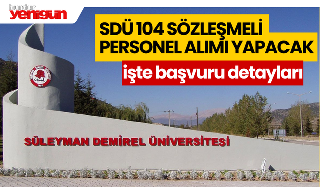 Süleyman Demirel Üniversitesi 104 Sözleşmeli Personel Alımı Yapacak