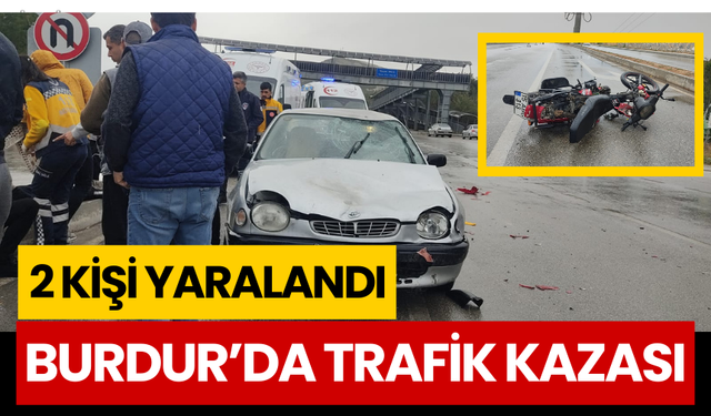 Burdur'da trafik kazası: 2 kişi yaralandı