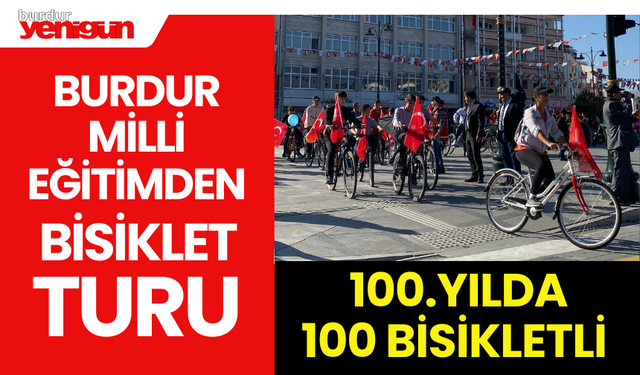 Burdur’da 100.Yılda 100 Bisikletli İle Şehir Turu