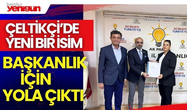 Çeltikçi'de yeni bir isim, Başkanlık için yola çıktı