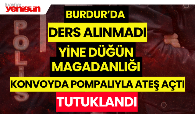 Burdur'da Yine Bir Düğün Magandalığı!