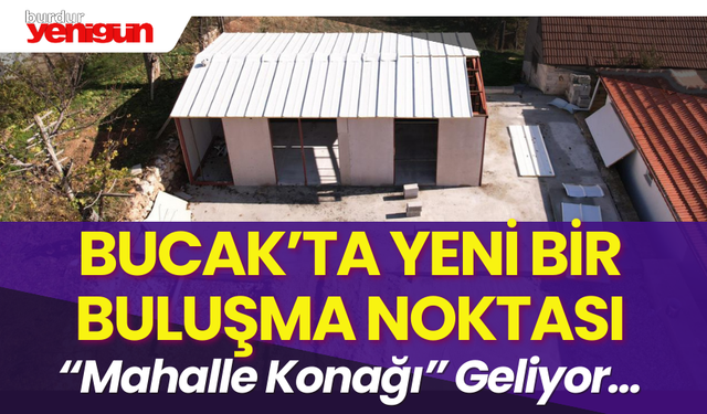 Bucak'ta Buluşma Noktası Değişiyor!