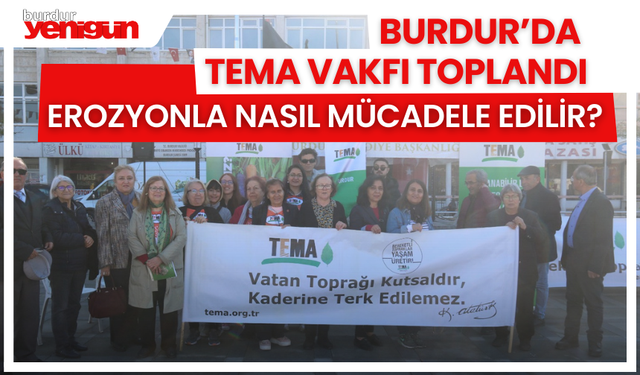 Burdur'da TEMA Vakfı Toplandı