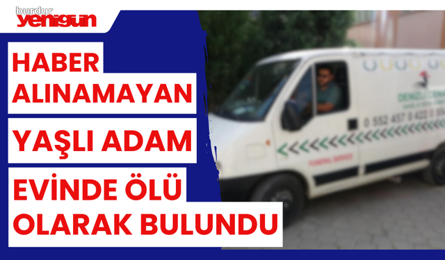 Haber Alınamayan Yaşlı Adam Evinde Ölü Bulundu