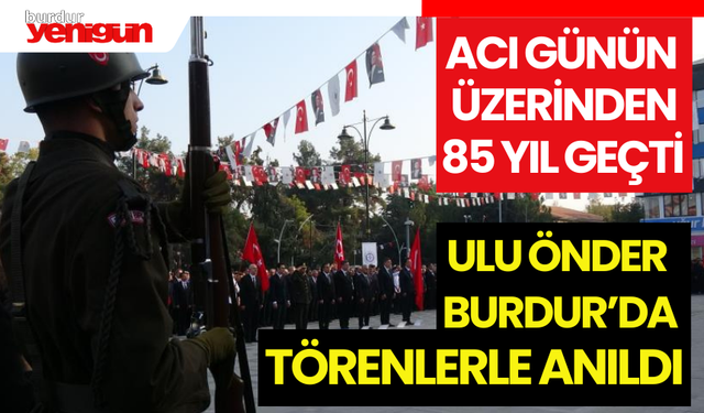 Burdur'da Ölümünün 85.Yılında Atatürk'ü Anma Töreni Yapıldı