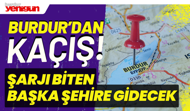 Burdur'dan Kaçış! Şarjı Biten Başka Şehire Gidecek
