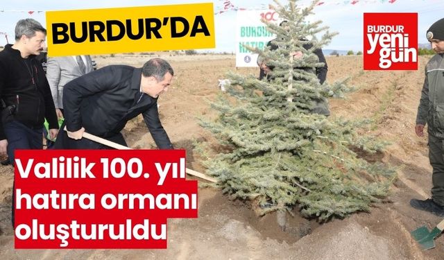 Burdur'da Valilik 100. Yıl Hatıra Ormanı oluşturuldu