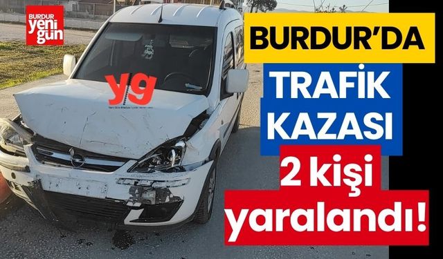 Burdur'da kaza! 2 kişi yaralandı