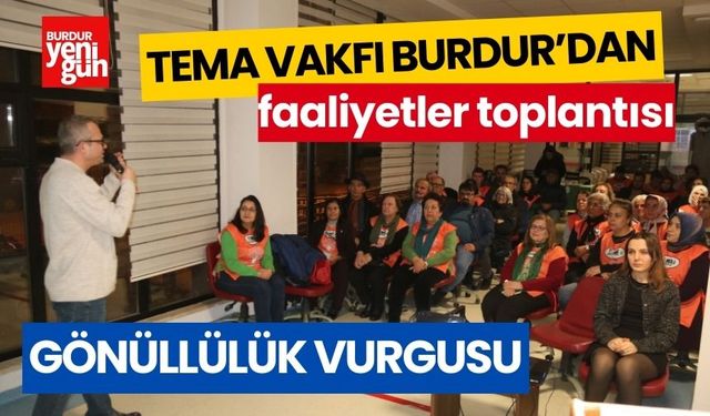 TEMA Burdur’dan faaliyetler toplantısı, gönüllülük vurgusu