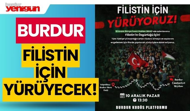 Burdur'da Filistin Özgürlüğü için yürüyecekler!