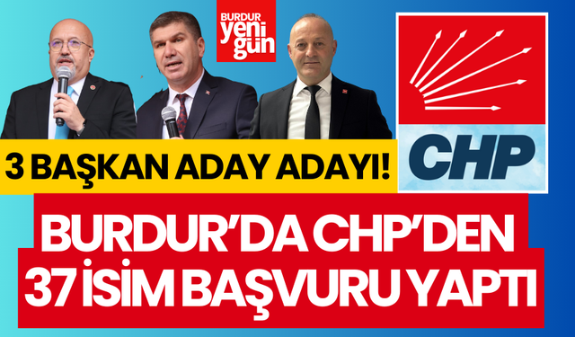 İşte Burdur'da CHP'den Başvuru Yapan İsimler!