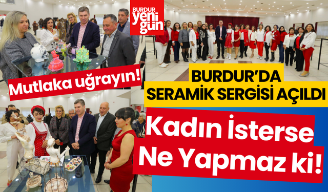 Burdur'da seramik kursiyerlerinin eserleri görücüye çıktı