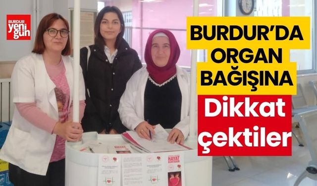Burdur'da organ bağışına dikkat çektiler
