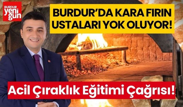 Burdur'da Kara Fırın Ustaları Yok Oluyor; Acil Çıraklık Eğitimi Çağrısı!
