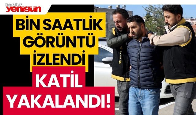 Bin saatlik görüntü izlendi, katil yakalandı