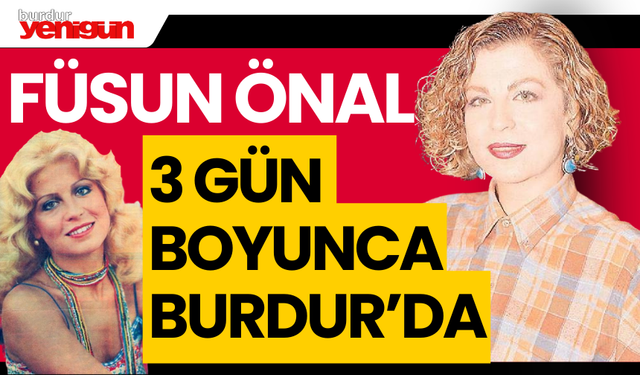 Füsun Önal 3 Gün Boyunca Burdur'da