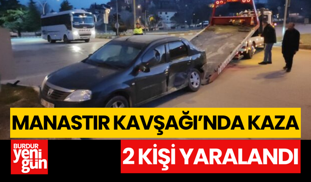 Burdur'da Manastır Kavşağı'nda Kaza: 2 Yaralı!
