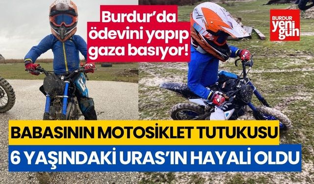 Babasının motosiklet tutkusu 6 yaşındaki Şefik Uras'ın hayali oldu