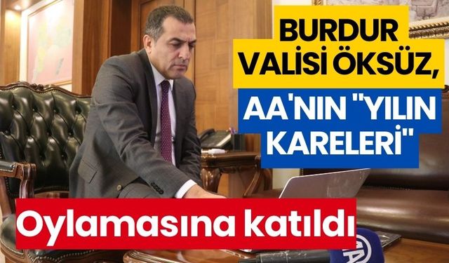 Burdur Valisi Öksüz, AA'nın "Yılın Kareleri" oylamasına katıldı