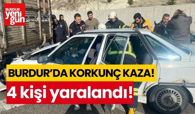 Burdur'da korkunç kaza! 4 kişi yaralandı!