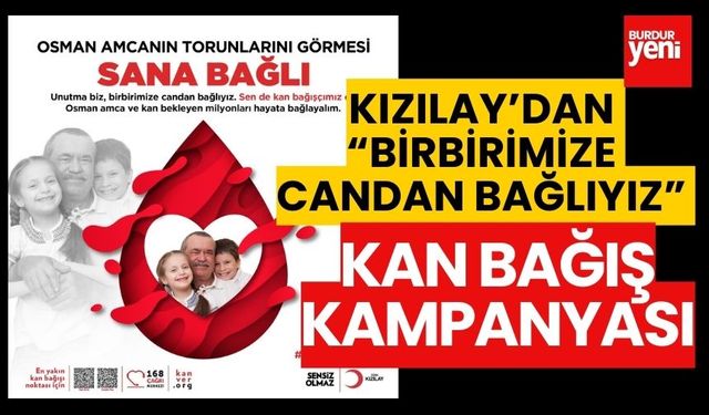 Kızılay'dan  “Birbirimize Candan Bağlıyız” Kan Bağış Kampanyası