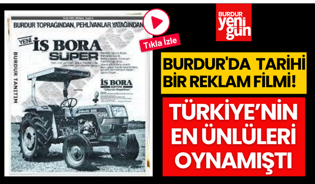 Burdur'da Tarihi Bir Reklam Filmi! Çok Konuşulmuştu...