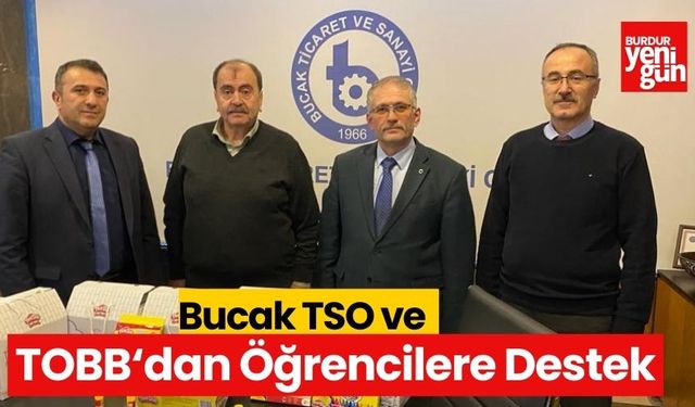 Bucak Ticaret ve Sanayi Odası ve Türkiye Odalar ve Borsalar Birliği'den Öğrencilere Destek