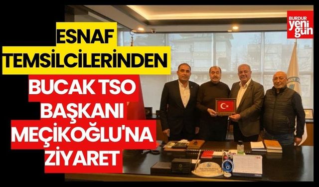 Esnaf Temsilcilerinden Bucak TSO Başkanı Meçikoğlu'na Ziyaret Etti
