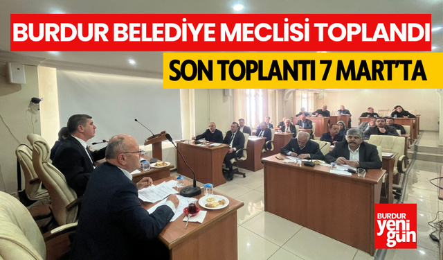 Burdur Belediye Meclisi Şubat ayı Toplantısı yapıldı