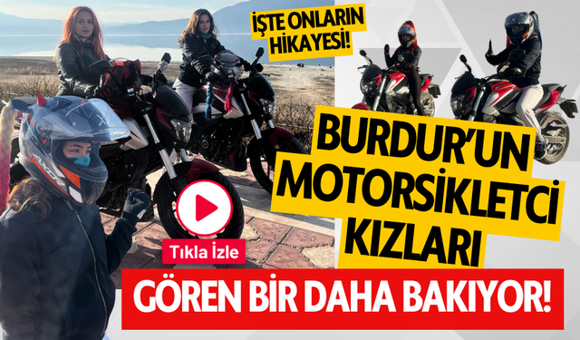 Burdur'un motosikletçi kızları!