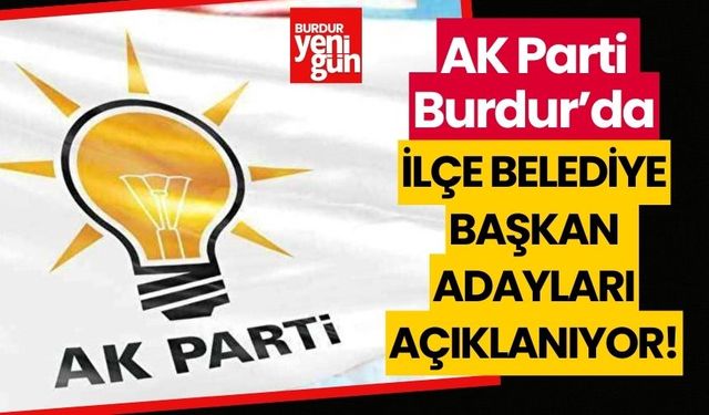 AK Parti Burdur'da ilçe başkan adayları açıklanıyor