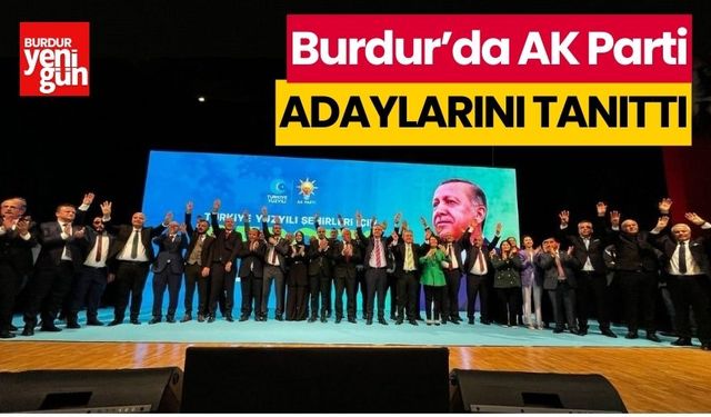 Burdur’da AK Parti Aday Tanıtım Toplantısı düzenlendi
