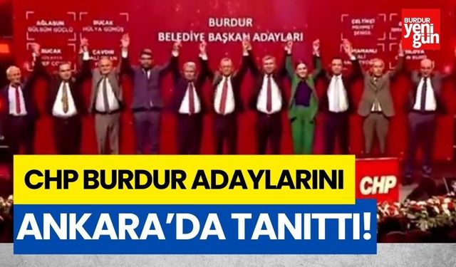 CHP Burdur adayları Ankara’da tanıtıldı