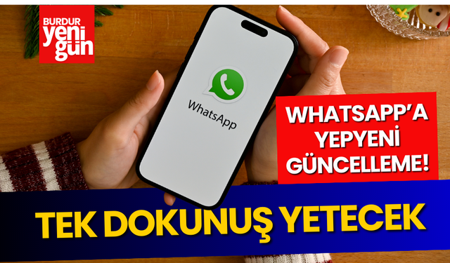 Whatsapp'a Yepyeni Güncelleme! Tek Dokunuş Yetecek